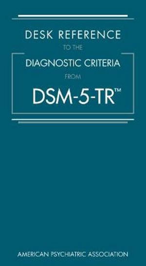 Cover for American Psychiatric Association · Desk Reference to the Diagnostic Criteria From DSM-5-TR® (Spiral Book) (2022)