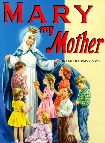 Mary My Mother (St. Joseph Picture Books) - Lawrence G. Lovasik - Livres - Catholic Book Publishing Corp - 9780899422800 - 1978