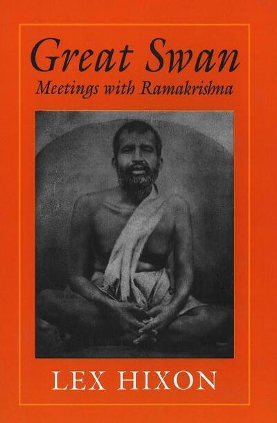 Cover for Lex Hixon · Great Swan: Meetings with Ramakrishna (Paperback Bog) (1997)