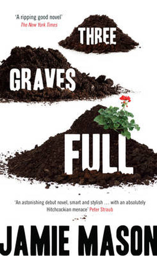 Cover for Jamie Mason · Three Graves Full (Paperback Book) (2013)