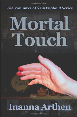 Cover for Inanna Arthen · Mortal Touch: Vampires of New England Series (Taschenbuch) (2007)