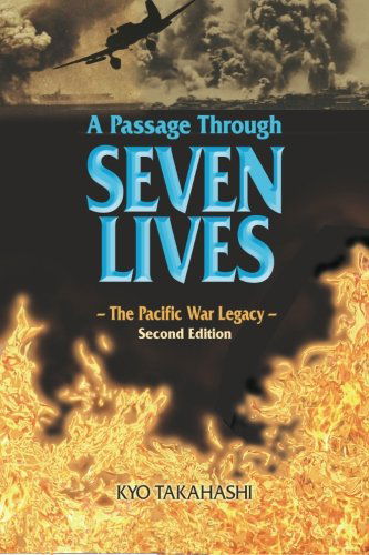 Cover for Kyo Takahashi · A Passage Through Seven Lives: the Pacific War Legacy (Paperback Bog) (2008)