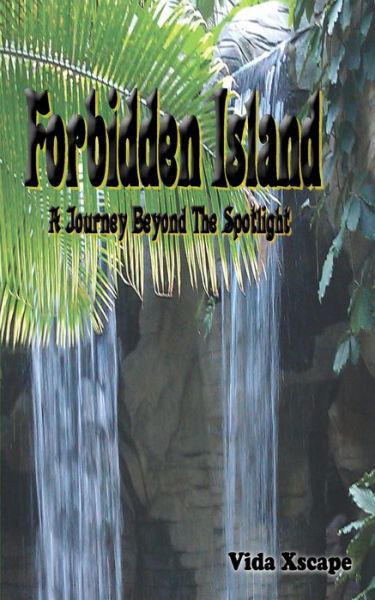 Cover for Vida Xscape · Forbidden Island A Journey Beyond The Spotlight (Pocketbok) (2012)