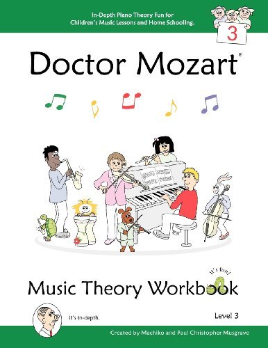 Paul Christopher Musgrave · Doctor Mozart Music Theory Workbook Level 3 - In-Depth Piano Theory Fun for Children's Music Lessons and Home Schooling - Highly Effective for Beginners Learning a Musical Instrument (Paperback Book) (2012)