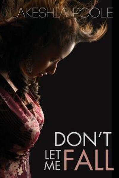 Cover for Lakeshia Poole · Don't Let Me Fall (Paperback Book) (2013)