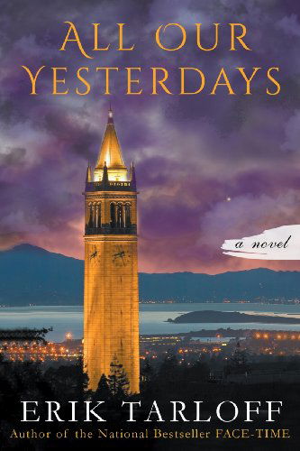 All Our Yesterdays - Erik Tarloff - Books - Erik Tarloff - 9780991447800 - July 1, 2014