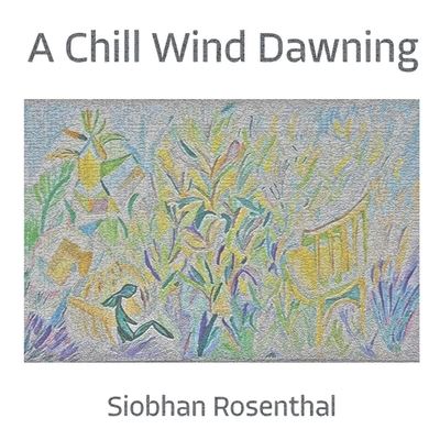 Cover for Siobhan Rosenthal · A Chill Wind Dawning (Paperback Book) (2020)