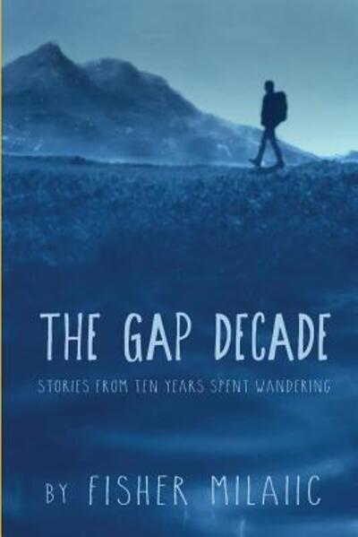 Cover for Fisher Milaiic · The Gap Decade (Paperback Book) (2016)