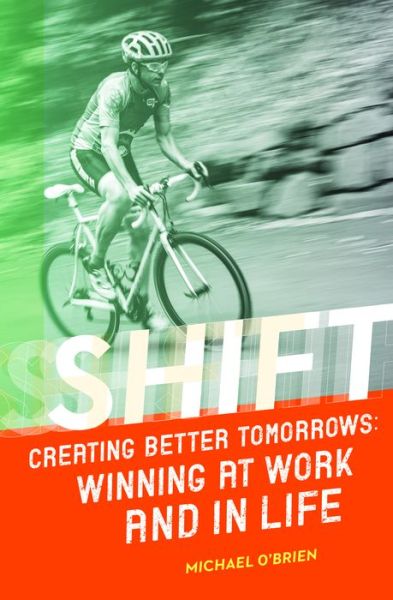 Cover for Michael O'Brien · Shift: Creating Better Tomorrows (Hardcover Book) (2017)