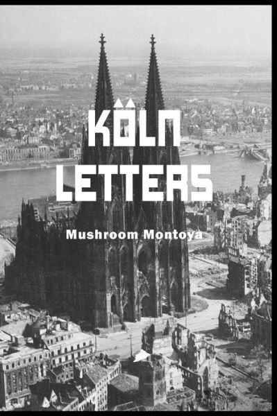 Cover for Mushroom Montoya · Koln Letters (Pocketbok) (2018)