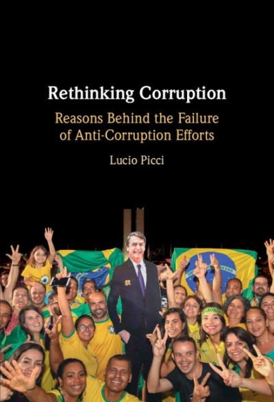 Cover for Picci, Lucio (University of Bologna) · Rethinking Corruption: Reasons Behind the Failure of Anti-Corruption Efforts (Hardcover Book) (2024)