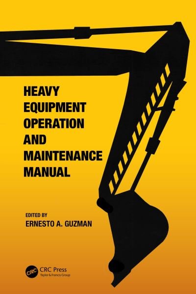 Cover for Guzman, Ernesto A. (Asian Institute of Management, Philippines) · Heavy Equipment Operation and Maintenance Manual (Hardcover Book) (2023)