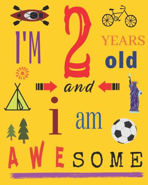 Cover for Your Name Here · I'm 2 Years Old and I Am Awesome (Paperback Book) (2019)