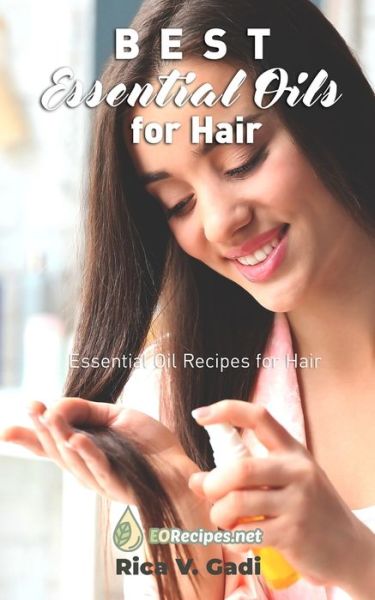 Cover for Rica V Gadi · Best Essential Oils for Hair (Paperback Book) (2019)