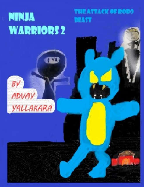 Cover for Advay Yallakara · Ninja Warriors 2 The Attack Of Robo Beast (Pocketbok) (2021)