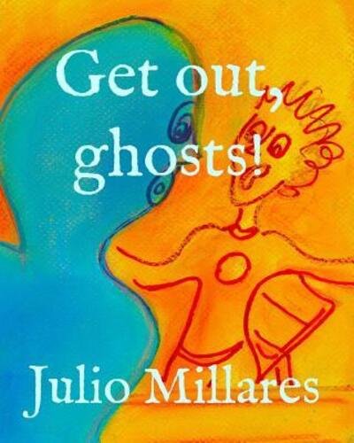 Cover for Julio Millares · Get out, ghosts! (Paperback Bog) (2019)