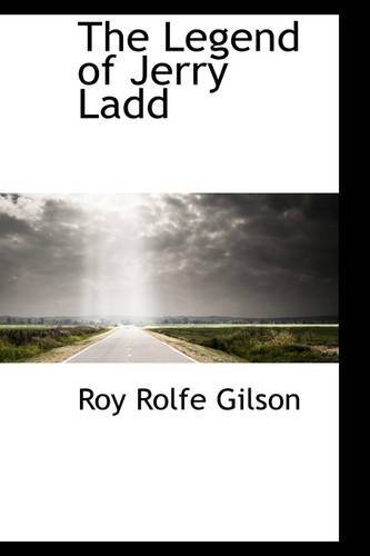 Cover for Roy Rolfe Gilson · The Legend of Jerry Ladd (Paperback Book) (2009)