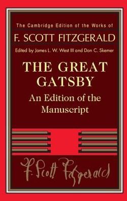 Cover for F. Scott Fitzgerald · The Great Gatsby: An Edition of the Manuscript - The Cambridge Edition of the Works of F. Scott Fitzgerald (Hardcover bog) (2018)