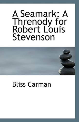 Cover for Bliss Carman · A Seamark: a Threnody for Robert Louis Stevenson (Paperback Book) (2009)