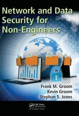 Cover for Groom, Frank M. (Ball State University, Muncie, Indiana, USA) · Network and Data Security for Non-Engineers - Technology for Non-Engineers (Hardcover bog) (2017)