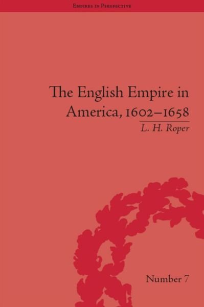 Cover for L H Roper · The English Empire in America, 1602-1658: Beyond Jamestown - Empires in Perspective (Paperback Book) (2016)