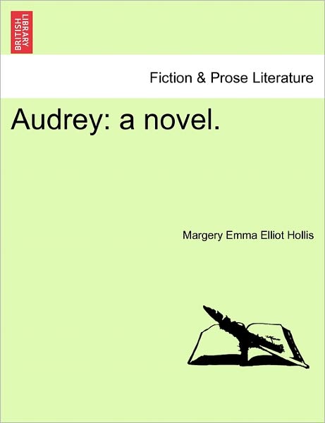 Cover for Margery Emma Elliot Hollis · Audrey: a Novel. (Paperback Book) (2011)