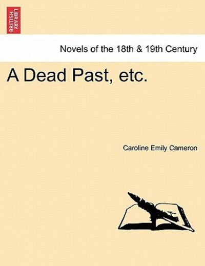 Cover for Caroline Emily Cameron · A Dead Past, Etc. (Paperback Book) (2011)