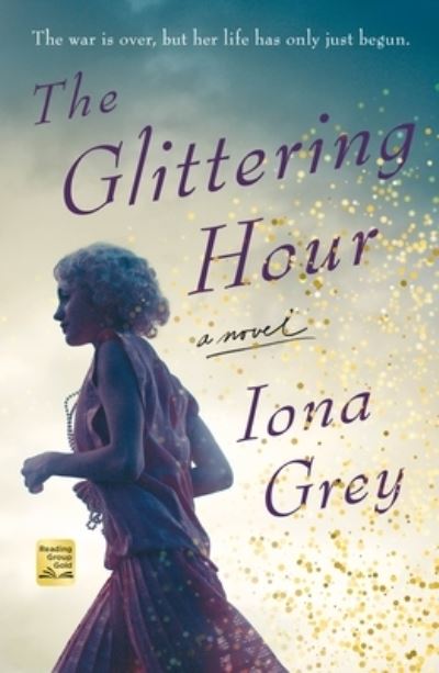 Cover for Iona Grey · Glittering Hour A Novel (Book) (2020)