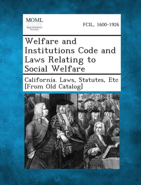 Cover for Statutes Etc [from Ol California Laws · Welfare and Institutions Code and Laws Relating to Social Welfare (Paperback Book) (2013)