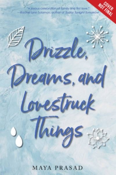 Cover for Maya Prasad · Drizzle, Dreams, And Lovestruck Things (Hardcover Book) (2022)
