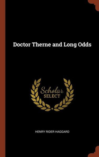 Cover for Henry Rider Haggard · Doctor Therne and Long Odds (Hardcover Book) (2017)