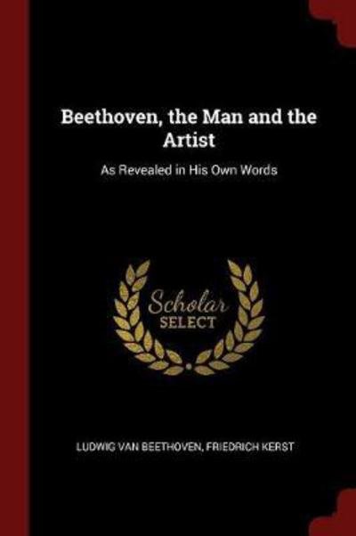 Cover for Ludwig Van Beethoven · Beethoven, the Man and the Artist (Paperback Book) (2017)