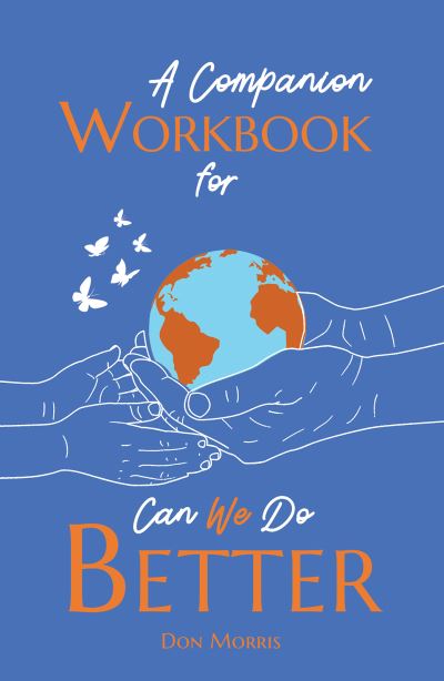 A Companion Workbook for Can We Do Better - Don Morris - Libros - Austin Macauley Publishers - 9781398481800 - 10 de noviembre de 2023