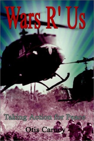 Cover for Otis Carney · Wars R' Us: Taking Action for Peace (Hardcover Book) (2002)
