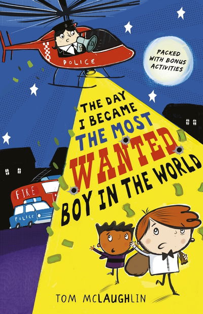 The Day I Became the Most Wanted Boy in the World - The Day that... - Tom McLaughlin - Kirjat - Walker Books Ltd - 9781406375800 - torstai 2. elokuuta 2018