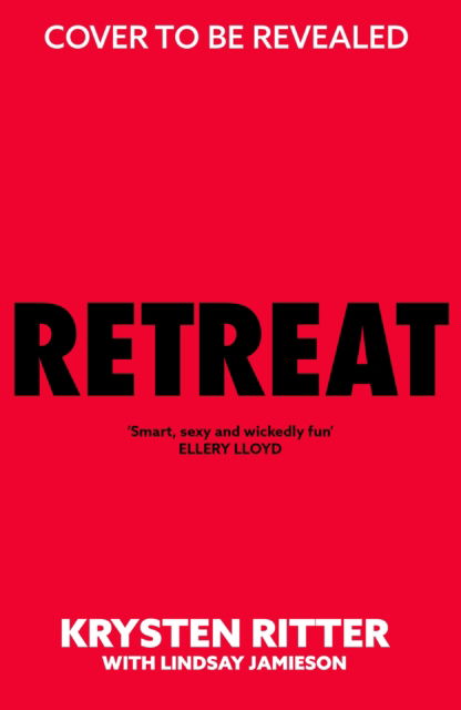 Cover for Krysten Ritter · Retreat: the clever, twisty rollercoaster thriller (Hardcover Book) (2025)