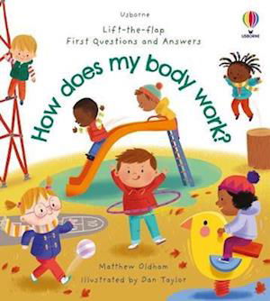 First Questions and Answers: How does my body work? - First Questions and Answers - Matthew Oldham - Bøger - Usborne Publishing Ltd - 9781409598800 - 2. marts 2023