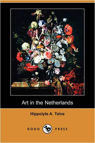 Cover for Hippolyte Aldophe Taine · Art in the Netherlands (Dodo Press) (Paperback Book) (2009)