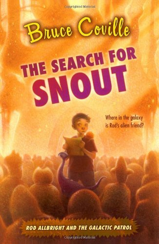 Cover for Bruce Coville · The Search for Snout (Rod Allbright and the Galactic Patrol) (Paperback Book) [Reissue edition] (2007)