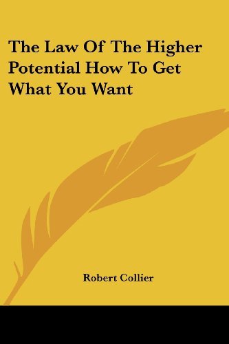 Cover for Robert Collier · The Law of the Higher Potential How to Get What You Want (Paperback Book) (2005)