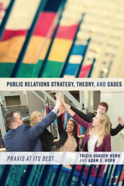 Cover for Tricia Hansen-Horn · Public Relations Strategy, Theory, and Cases: Praxis at Its Best (Paperback Book) [New edition] (2018)