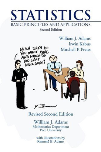 Statistics: Basic Principles and Applications - William J. Adams - Books - Xlibris Corporation - 9781436301800 - February 3, 2009