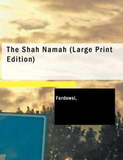 The Shah Namah - Ferdowsi - Bøger - BiblioLife - 9781437531800 - 14. februar 2008