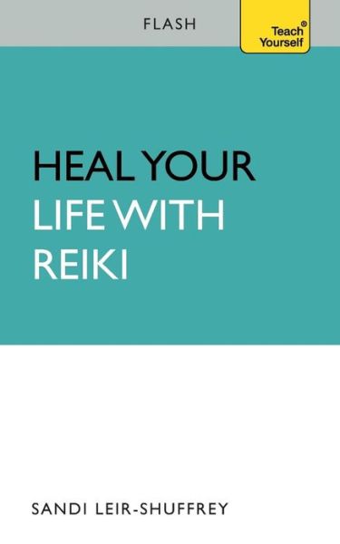 Cover for Sandi Leir-Shuffrey · Heal Your Life with Reiki: Flash (Paperback Book) (2011)