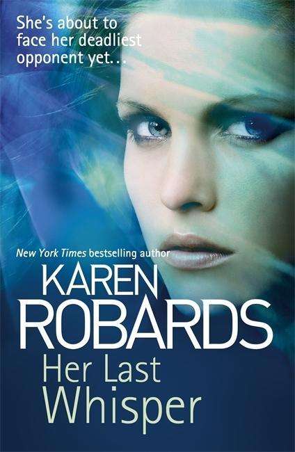 Her Last Whisper - Dr Charlotte Stone - Karen Robards - Bøger - Hodder & Stoughton - 9781444797800 - 10. september 2015