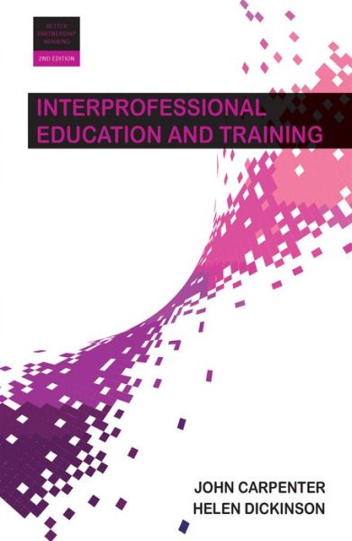 Interprofessional Education and Training - Better Partnership Working - Carpenter, John (Centre for Health and Social Care, University of Bristol) - Bøger - Bristol University Press - 9781447329800 - 25. maj 2016