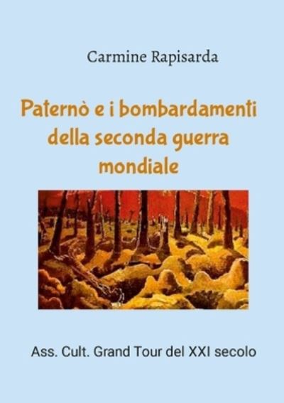 Cover for Carmine Rapisarda · Paternò e I Bombardamenti Della Seconda Guerra Mondiale (Buch) (2023)