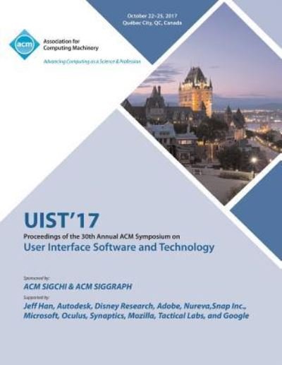 Cover for Uist '17 Conference Committee · Uist '17: The 30th Annual ACM Symposium on User Interface Software and Technology (Taschenbuch) (2018)