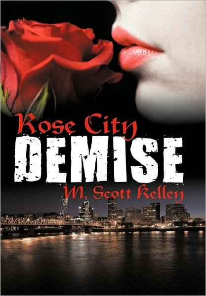Cover for M Scott Kelley · Rose City Demise (Hardcover bog) (2010)