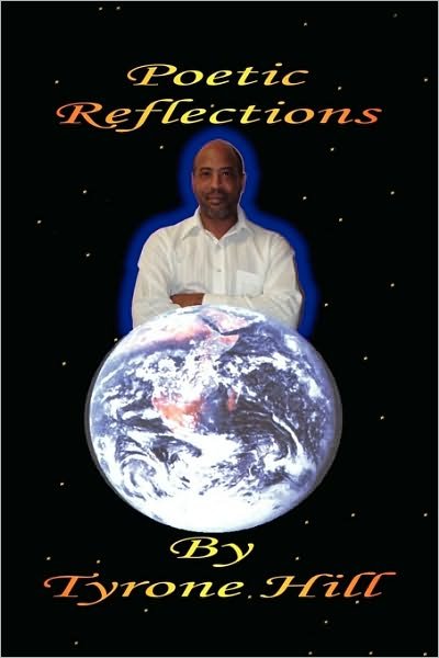 Cover for Tyrone Hill · Poetric Reflections (Paperback Book) (2010)